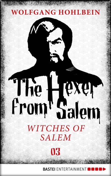 The Hexer from Salem - Witches of Salem - Wolfgang Hohlbein