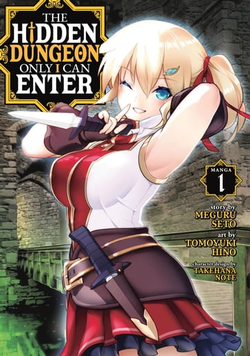 The Hidden Dungeon Only I Can Enter (Manga) Vol. 1 - Meguru Seto - Tomoyuki Hino