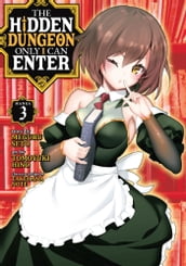 The Hidden Dungeon Only I Can Enter (Manga) Vol. 3