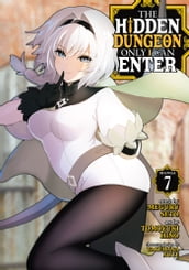 The Hidden Dungeon Only I Can Enter (Manga) Vol. 7