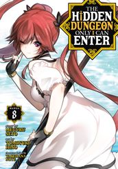 The Hidden Dungeon Only I Can Enter (Manga) Vol. 8