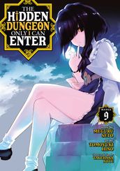 The Hidden Dungeon Only I Can Enter (Manga) Vol. 9