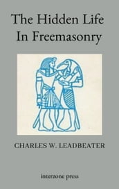 The Hidden Life In Freemasonry