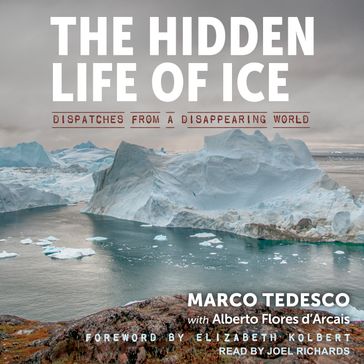 The Hidden Life of Ice - Marco Tedesco - Alberto Flores d