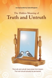 The Hidden Meaning of Truth and Untruth