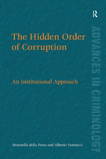 The Hidden Order of Corruption - Alberto Vannucci - della Porta Donatella