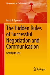 The Hidden Rules of Successful Negotiation and Communication