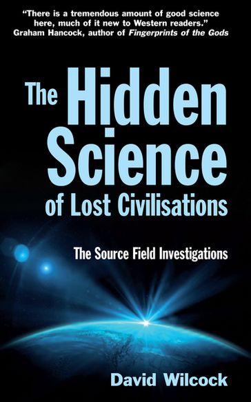 The Hidden Science of Lost Civilisations - David Wilcock