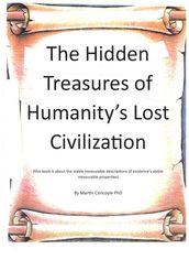 The Hidden Treasures of Humanity s Lost Civilization
