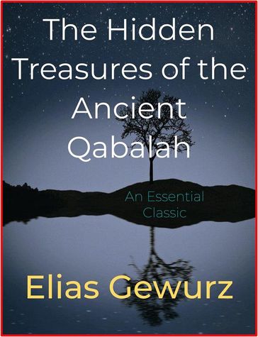 The Hidden Treasures of the Ancient Qabalah - Elias Gewurz