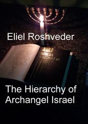 The Hierarchy of Archangel Israel