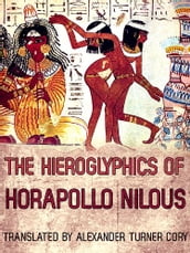 The Hieroglyphics of Horapollo Nilous