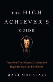 The High Achiever s Guide