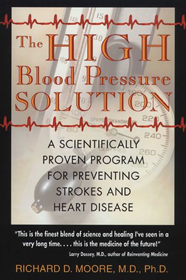 The High Blood Pressure Solution - Richard D. Moore - M.D. - Ph.D.