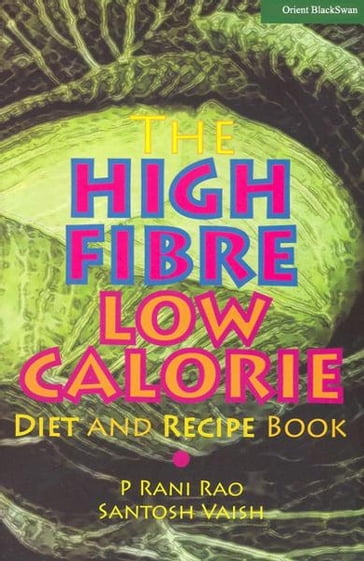 The High Fibre Low Calorie Diet & Recipe book - Rani Rao - Santosh Vaish