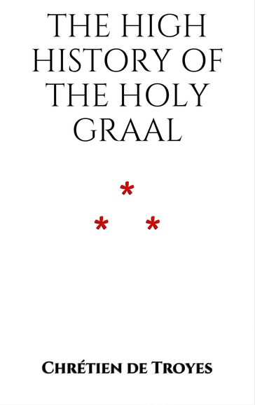 The High History of the Holy Graal - Chrétien de Troyes