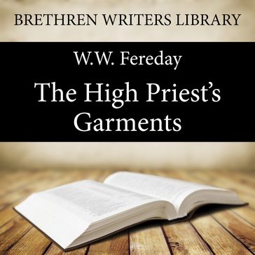 The High Priest's Garments - W. W. Fereday