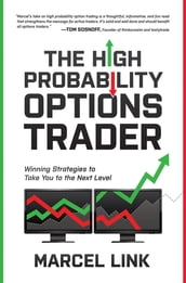 The High Probability Options Trader: Winning Strategies to Take You to the Next Level