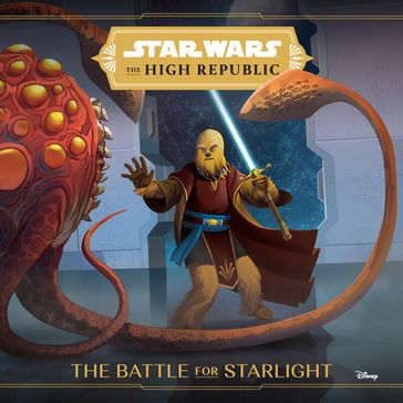 The High Republic: The Battle for Starlight - Lucasfilm Press