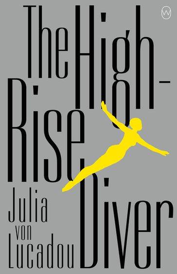 The High-Rise Diver - Julia von Lucadou