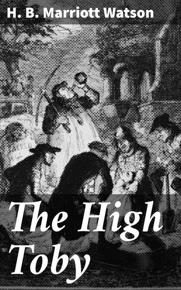 The High Toby - H. B. Marriott Watson