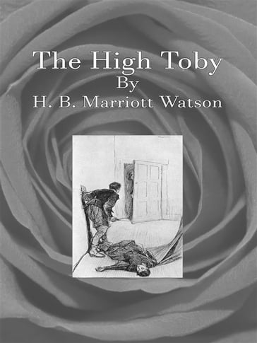 The High Toby - H. B. Marriott Watson