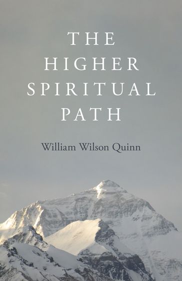 The Higher Spiritual Path - William Wilson Quinn