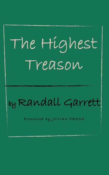 The Highest Treason - Randall Garrett