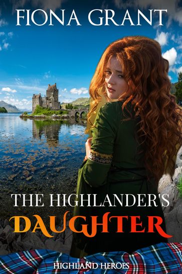 The Highlander's Daughter - Fiona Grant