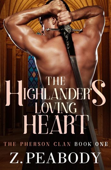 The Highlander's Loving Heart - Z. Peabody