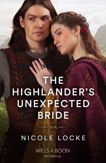 The Highlander's Unexpected Bride (Lovers and Highlanders, Book 2) (Mills & Boon Historical) - Nicole Locke