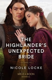 The Highlander s Unexpected Bride (Lovers and Highlanders, Book 2) (Mills & Boon Historical)
