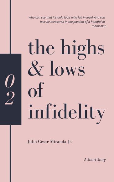 The Highs & Lows of Infidelity - Julio Cesar Miranda Jr.