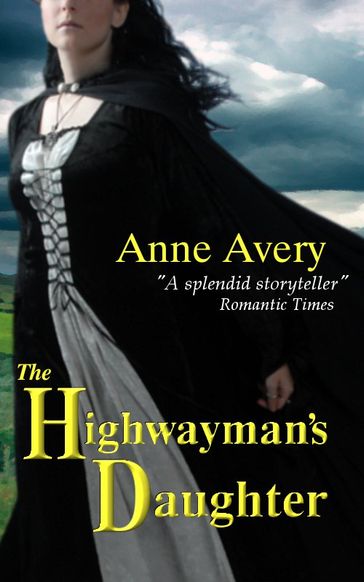 The Highwayman's Daughter - Anne Avery