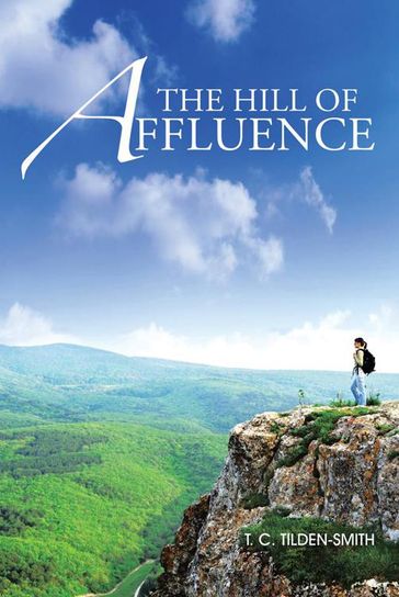 The Hill of Affluence - T. C. Tilden-Smith