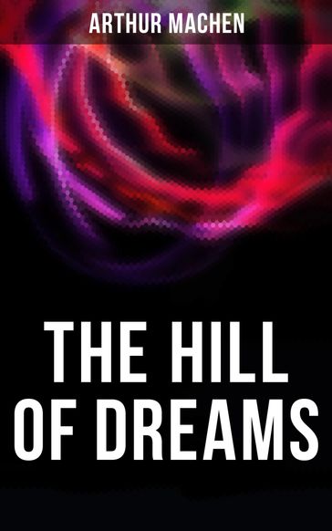 The Hill of Dreams - Arthur Machen