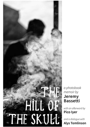 The Hill of the Skull - Jeremy Bassetti - Pico Iyer - Alys Tomlinson