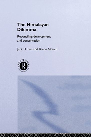 The Himalayan Dilemma - Jack D. Ives - Bruno Messerli