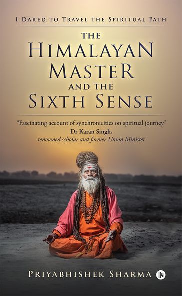 The Himalayan Master and the Sixth Sense - Priyabhishek Sharma