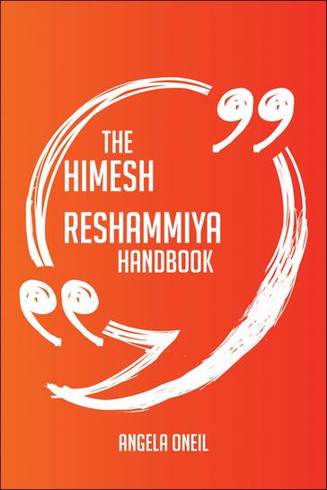 The Himesh Reshammiya Handbook - Everything You Need To Know About Himesh Reshammiya - Angela Oneil