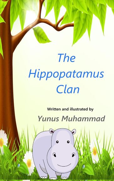 The Hippopotamus Clan - Muhammad Yunus