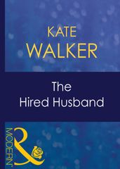 The Hired Husband (Wedlocked!, Book 40) (Mills & Boon Modern)