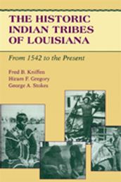 The Historic Indian Tribes of Louisiana