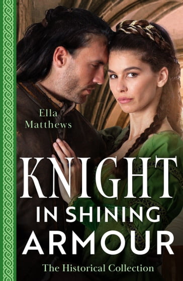 The Historical Collection: Knight In Shining Armour  2 Books in 1 - Ella Matthews