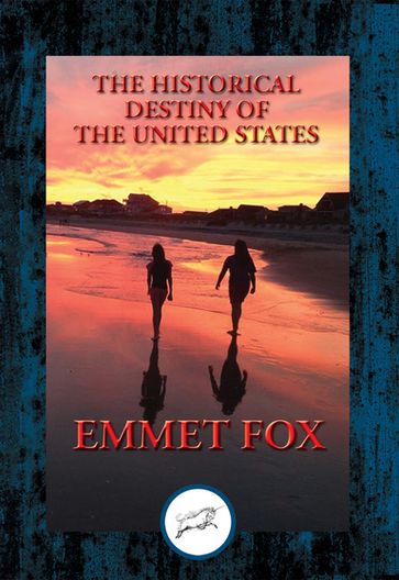 The Historical Destiny of the United States - Emmet Fox