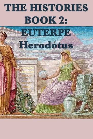 The Histories Book 2: Euterpe - Herodotus