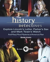 The History Detectives Explore Lincoln s Letter, Parker s Sax, and Mark Twain s Watch