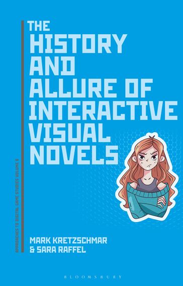 The History and Allure of Interactive Visual Novels - Dr. Mark Kretzschmar - Dr. Sara Raffel