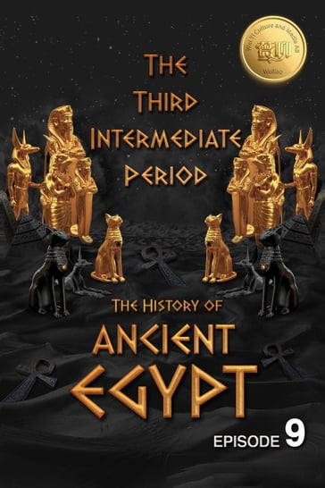 The History of Ancient Egypt: The Third Intermediate Period: Weiliao Series - Hui Wang