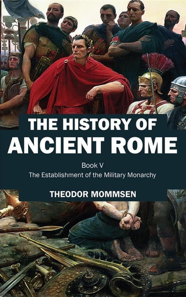 The History of Ancient Rome - Theodor Mommsen